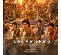 Tale of Prince Rama: Light Over Darkness - A Ramayana Picture Book for Kids Ages 3-7 (Little Readers Edition)