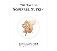 Tale Of Squirrel Nutkin: The original and authorized edition: 2 (Beatrix Potter Originals)