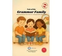 Tale of the Grammar Family: A Story-Based English Grammar Book Teaching All 8 Parts of Speech for Kids Ages 6-12