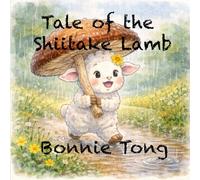 Tale of the Shiitake Lamb [Easter edition colouring activities included]: Easter edition (The Adventures of Fancy Bunny)
