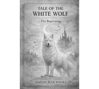 Tale of the White Wolf: The Beginning