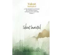 Talent Invested: 21-Day Kingdom Accelerator for Christian Women in Business & Leadership (Volume 2)