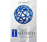 Talented: The Tactics, Mindset, and Philosophy to Achieve Recruiting Mastery.