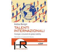 Talenti internazionali. Strategie e strumenti di global mobility (Hr Innovation-Aidp Associazione italiana per la direzione del personale)