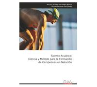 Talento Acuático: Ciencia y Método para la Formación de Campeones en Natación