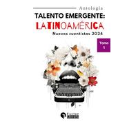 Talento Emergente: Latinoamérica: Nuevos cuentistas 2024