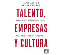 Talento, empresas y cultura: Manual de gestión de equipos y talento para firmas y despachos profesionales (Acción Empresarial)