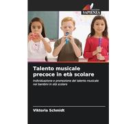 Talento musicale precoce in età scolare: Individuazione e promozione del talento musicale nei bambini in età scolare