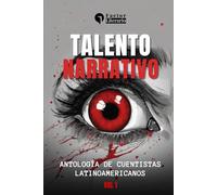 Talento narrativo: Antología de cuentistas latinoamericanos - Volumen 1