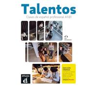 Talentos. Español Profesional A1-B1. Ed. Híbrida: curso de español