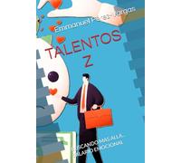 TALENTOS Z: BUSCANDO MÁS ALLÁ...SALARIO EMOCIONAL