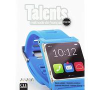 TALENTS LIVRE DE LELEVE C1/C2: Méthode de français (CLE)