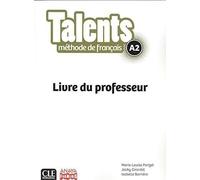 Talents. Livre de Professeur A2: Guide pédagogique version Anaya (CLE)