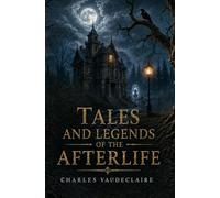 Tales and Legends of the Afterlife