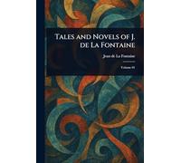 Tales and Novels of J. De La Fontaine