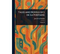 Tales and Novels of J. De La Fontaine
