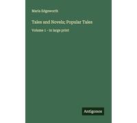 Tales and Novels; Popular Tales: Volume 1 - in large print