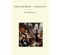 Tales and Novels - Volume 03 (Classic Books)