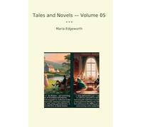 Tales and Novels - Volume 05 (Classic Books)