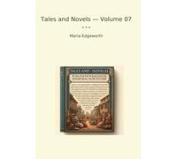 Tales and Novels - Volume 07 (Classic Books)