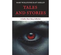 Tales and Stories: A Gothic Short Story Collection