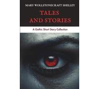 Tales and Stories: A Gothic Short Story Collection