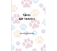 Tales and Travels: My Life with My Dog