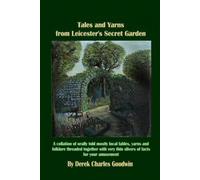 Tales and Yarns from Leicester's Secret Garden.