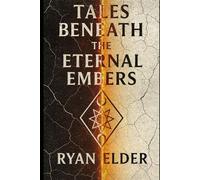 Tales Beneath the Eternal Embers
