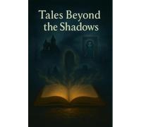 Tales Beyond the Shadows (Young Voices of Kenya: Tales from the Heart of Africa)