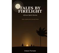 Tales by Firelight: African Spirit Stories of Forest, River, Sky and Night