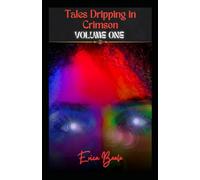 Tales Dripping in Crimson: Volume One: A Dark Fantasy Short Story Collection