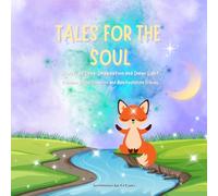 Tales for the Soul: Stories of Love, Imagination and Inner Light. Volumen 2: The Creation and Manifestation Trilogy.