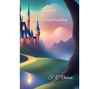 Tales from a conversation (Enchanted Fairy Tales By F.C.Outzen)