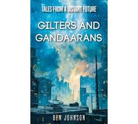 Tales From a Distant Future: Gilters and Gandaarans