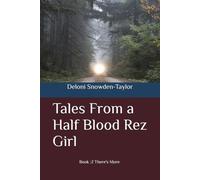 Tales From a Half Blood Rez Girl Book 2 There's More: Short Story Collection (Tales From a Half Blood Rez Girl - short story collection)