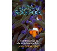 TALES FROM A LOW TIDE ROCK POOL: An introduction to Marine Adventure Poetry