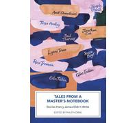 Tales from a Master's Notebook : Stories Henry James Never Wrote | Various Authors
