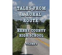 Tales From a Rural Route: Henry County High School Volume Six