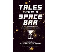 Tales from a Space Bar: A collection of stories overheard among the stars