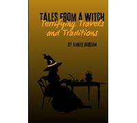 Tales from a Witch: Terrifying Travels and Traditions