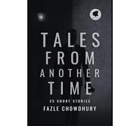 Tales From Another Time: 25 Short Stories