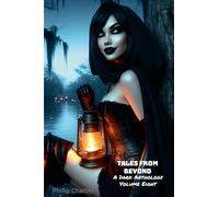 Tales From Beyond: A Dark Anthology Volume Eight