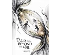 Tales from Beyond the Veil: Stories of the Other Side