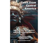 Tales From Central America (Tales from the World's Firesides - South America)