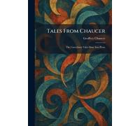 Tales From Chaucer: The Canterbury Tales Done Into Prose