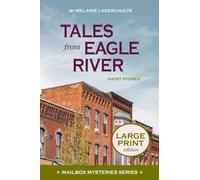 Tales from Eagle River: Large Print: short stories (Mailbox Mysteries)