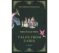 Tales From Earia the Complete Collection: Bedtime Stories for Children: 5