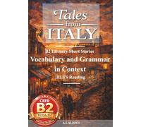Tales From Italy: B2-Level Literary Short Stories with Vocabulary, Grammar, and IELTS Reading Skills (B2 English Tales From The World)