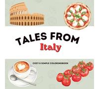 Tales from Italy: Bold and Simple Coloring Book - Cozy Italian Food, Cute Travel Scenes, and Easy Aesthetic Designs for Adults, Teens, and Kids